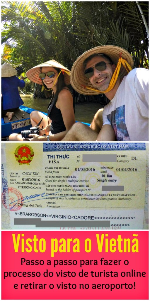  Brasileiro precisa de visto para o Vietnã! Dicas e o passo a passo de como fazer o processo via internet e retirar o visto de turista no aeroporto!