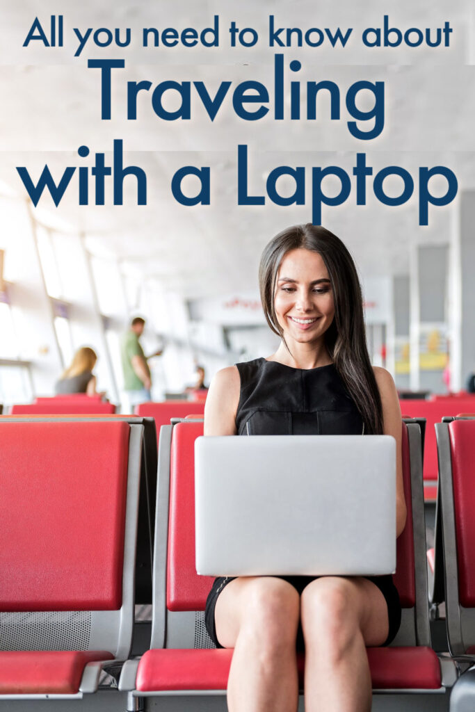 Traveling with a Laptop - All you need to know in an easy and practical guide